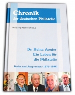 Dr. Heinz Jaeger. Ein Leben fÃ¼r die Philatelie